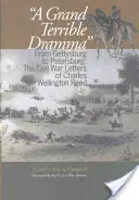 Ein großes, schreckliches Drama: Von Gettysburg bis Petersburg: Die Bürgerkriegsbriefe von Charles Wellington Reed - A Grand Terrible Drama: From Gettysburg to Petersburg: The Civil War Letters of Charles Wellington Reed