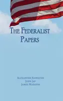 Die Federalist Papers: Ungekürzte Ausgabe - The Federalist Papers: Unabridged Edition