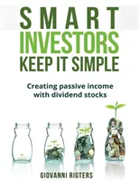 Clevere Investoren machen es sich einfach: Passives Einkommen mit Dividendenaktien schaffen - Smart Investors Keep It Simple: Creating passive income with dividend stocks