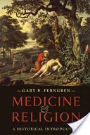 Medizin und Religion: Eine historische Einführung - Medicine and Religion: A Historical Introduction