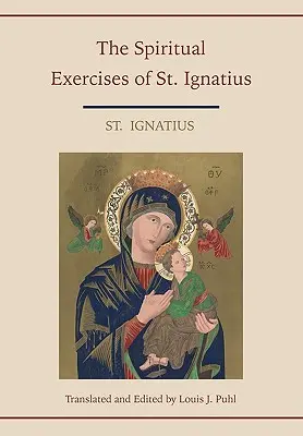 Exerzitien des heiligen Ignatius. Übersetzt und herausgegeben von Louis J. Puhl - Spiritual Exercises of St. Ignatius. Translated and edited by Louis J. Puhl