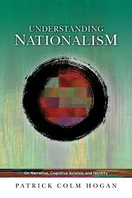 Nationalismus verstehen: Über Narrative, Kognitionswissenschaft und Identität - Understanding Nationalism: On Narrative, Cognitive Science, and Identity