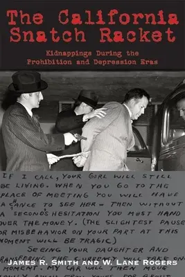 Das kalifornische Raubrittertum: Entführungen in der Zeit der Prohibition und der Depression - The California Snatch Racket: Kidnappings During the Prohibition and Depression Eras