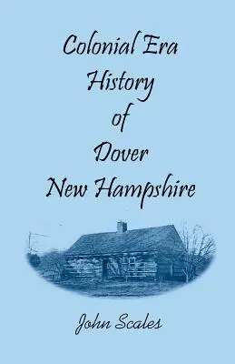 Kolonialzeitliche Geschichte von Dover, New Hampshire - Colonial Era History of Dover, New Hampshire