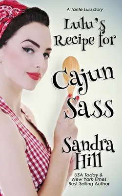 Lulus Rezept für Cajun-Frechheit: Eine Tante-Lulu-Geschichte - Lulu's Recipe for Cajun Sass: A Tante Lulu Story