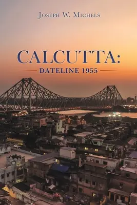 Kalkutta: Datumsgrenze 1955 - Calcutta: Dateline 1955