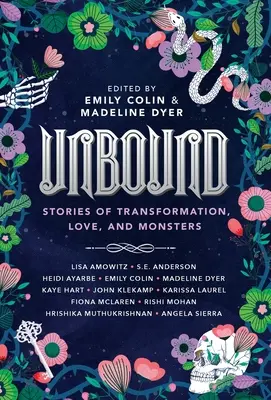 Ungebunden: Geschichten von Verwandlung, Liebe und Monstern - Unbound: Stories of Transformation, Love, and Monsters