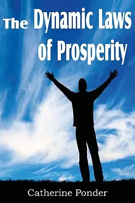 Die dynamischen Gesetze des Wohlstands - The Dynamic Laws of Prosperity