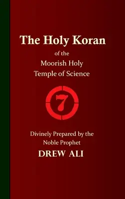 Der Heilige Koran des Moorish Holy Temple of Science - Kreis 7 - The Holy Koran of the Moorish Holy Temple of Science - Circle 7