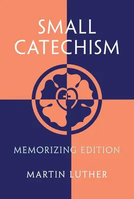 Kleiner Katechismus: Ausgabe zum Auswendiglernen - Small Catechism: Memorizing Edition