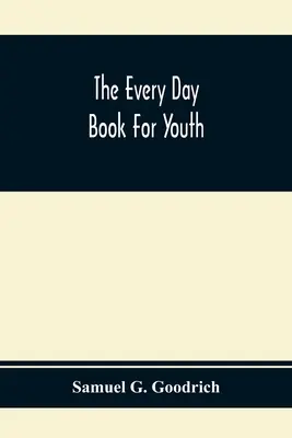 Das Alltagsbuch für die Jugend - The Every Day Book For Youth