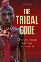 Der Stammeskodex: Zeitlose Lektionen für Überleben und Erfolg - The Tribal Code: Timeless Lessons in Survival and Success