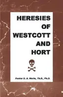 Irrlehren von Westcott und Hort - Heresies of Westcott and Hort