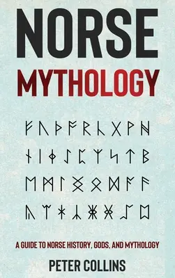 Nordische Mythologie: Ein Leitfaden für nordische Geschichte, Götter und Mythologie - Norse Mythology: A Guide to Norse History, Gods and Mythology