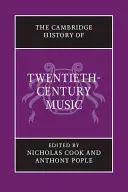 The Cambridge History of Twentieth-Century Music (Cambridge Geschichte der Musik des zwanzigsten Jahrhunderts) - The Cambridge History of Twentieth-Century Music