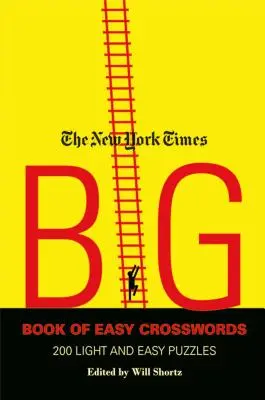 Das New York Times Big Book of Easy Crosswords: 200 leichte und einfache Rätsel - The New York Times Big Book of Easy Crosswords: 200 Light and Easy Puzzles