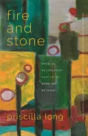 Feuer und Stein: Woher kommen wir? Was sind wir? Wohin gehen wir? - Fire and Stone: Where Do We Come From? What Are We? Where Are We Going?