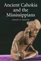 Das alte Cahokia und die Mississippianer - Ancient Cahokia and the Mississippians