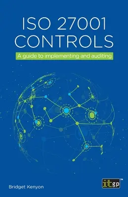 ISO 27001-Kontrollen: Ein Leitfaden für Implementierung und Auditierung - ISO 27001 Controls: A guide to implementing and auditing