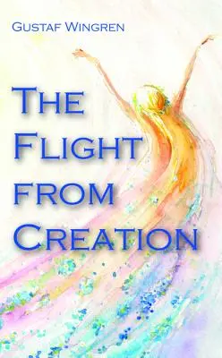 Die Flucht vor der Schöpfung - The Flight from Creation