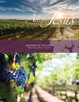 Bleiben im Weinstock - Gottes Stimme hören - Arbeitsbuch zum Kurs - Abiding in the Vine - Hearing God's Voice Workbook for Course