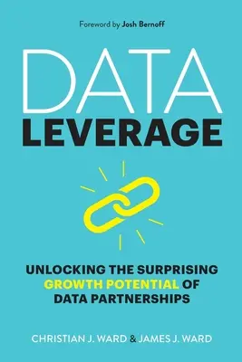 Hebelwirkung von Daten: Erschließung des überraschenden Wachstumspotenzials von Datenpartnerschaften - Data Leverage: Unlocking the Surprising Growth Potential of Data Partnerships