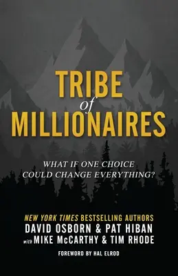 Der Stamm der Millionäre: Was wäre, wenn eine einzige Entscheidung alles ändern könnte? - Tribe of Millionaires: What if one choice could change everything?