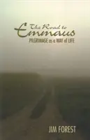 Der Weg nach Emmaus: Die Pilgerreise als Lebensweg - The Road to Emmaus: Pilgrimage as a Way of Life