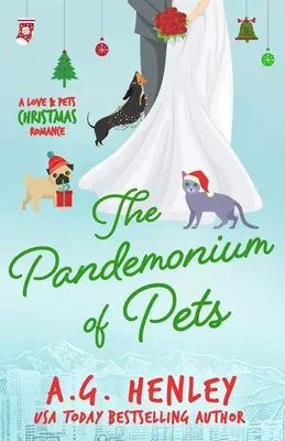 Das Pandämonium der Haustiere: Eine Liebe & Haustiere Weihnachtsromanze - The Pandemonium of Pets: A Love & Pets Christmas Romance