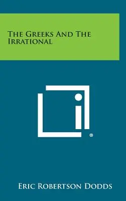 Die Griechen und das Irrationale - The Greeks And The Irrational
