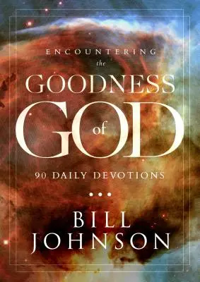 Der Güte Gottes begegnen: 90 tägliche Andachten - Encountering the Goodness of God: 90 Daily Devotions