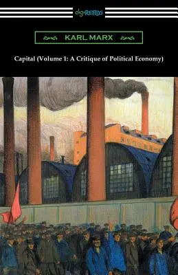 Das Kapital (Band 1: Eine Kritik der politischen Ökonomie) - Capital (Volume 1: A Critique of Political Economy)