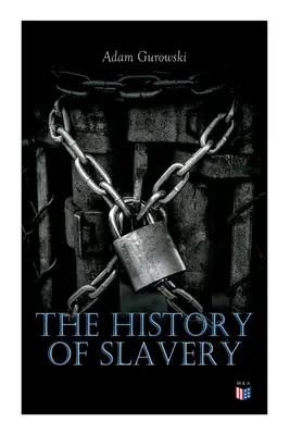 Die Geschichte der Sklaverei: Von Ägypten und den Römern bis zur christlichen Sklaverei - Vollständiger historischer Überblick - The History of Slavery: From Egypt and the Romans to Christian Slavery -Complete Historical Overview