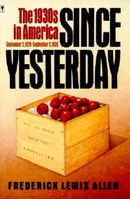 Seit gestern: Die 1930er Jahre in Amerika, 3. September 1929 bis 3. September 1939 - Since Yesterday: The 1930's in America, September 3, 1929 to September 3, 1939