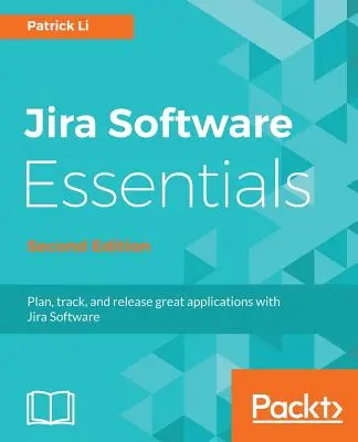 JIRA Software Essentials - Zweite Auflage - JIRA Software Essentials - Second Edition