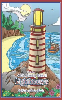 Travel Size Adult Coloring Book of Lighthouses: 5x8 Malbuch für Erwachsene mit Leuchttürmen aus der ganzen Welt mit Landschaftsansichten, Strandszenen und - Travel Size Adult Coloring Book of Lighthouses: 5x8 Coloring Book for Adults of Lighthouses from Around the World with Scenic Views, Beach Scenes and
