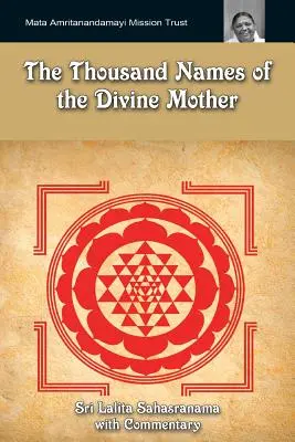 Die Tausend Namen der Göttlichen Mutter: Shri Lalita Sahasranama - The Thousand Names Of The Divine Mother: Shri Lalita Sahasranama