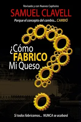 Cmo fabrico mi queso?: Weil das Konzept des Wandels... CAMBI - Cmo fabrico mi queso?: Porque el concepto de cambio... CAMBI