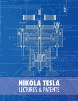 Nikola Tesla: Vorlesungen und Patente - Nikola Tesla: Lectures and Patents