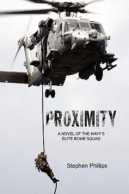Annäherung: Ein Roman über das Elitebombenkommando der Navy - Proximity: A Novel of the Navy's Elite Bomb Squad