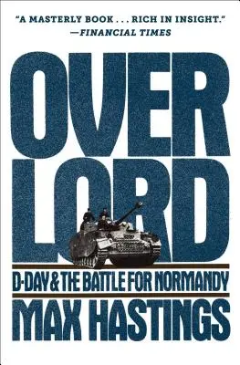 Overlord: D-Day und die Schlacht um die Normandie - Overlord: D-Day and the Battle for Normandy