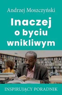 Anders, wenn es darum geht, einsichtig zu sein - Inaczej o byciu wnikliwym