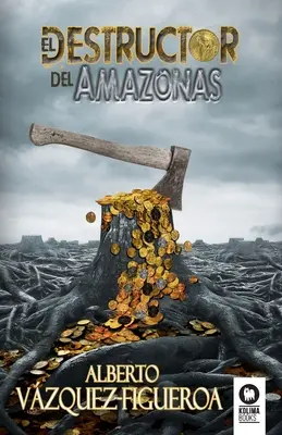 Der Zerstörer des Amazonas - El destructor del Amazonas