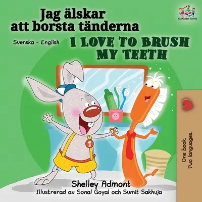 Ich liebe es, meine Zähne zu putzen (Schwedisch Englisch Zweisprachiges Buch) - I Love to Brush My Teeth (Swedish English Bilingual book)