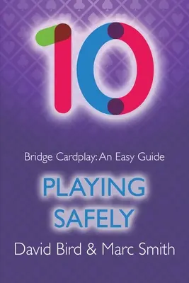 Bridge-Kartenspiel: Ein einfacher Leitfaden - 10. Sicheres Spiel - Bridge Cardplay: An Easy Guide - 10. Playing Safely