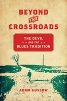 Jenseits des Scheidewegs: Der Teufel und die Blues-Tradition - Beyond the Crossroads: The Devil and the Blues Tradition