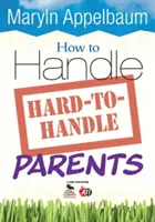 Wie man mit schwer erziehbaren Eltern umgeht - How to Handle Hard-To-Handle Parents