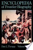 Enzyklopädie der Grenzlandbiographie, Band 1, A-F - Encyclopedia of Frontier Biography, volume 1, A-F