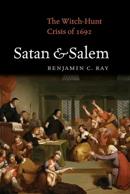 Satan und Salem: Die Hexenjagd-Krise von 1692 - Satan and Salem: The Witch-Hunt Crisis of 1692