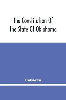 Die Verfassung des Staates Oklahoma - The Constitution Of The State Of Oklahoma